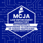 2026 - MCJA Mandatory: Recognizing and Responding to Survivors of Human Trafficking